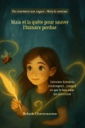 Cover-Bild zum Titel 'Maia et la quête pour sauver l'histoire perdue' von 'Belinda Chavremootoo'