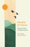 Cover-Bild zum Titel 'Mindful by Nature' von 'Tim Drake, Jason Hamilton'
