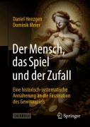Cover-Bild zum Titel 'Der Mensch, das Spiel und der Zufall' von 'Daniel Henzgen, Dominik Meier'