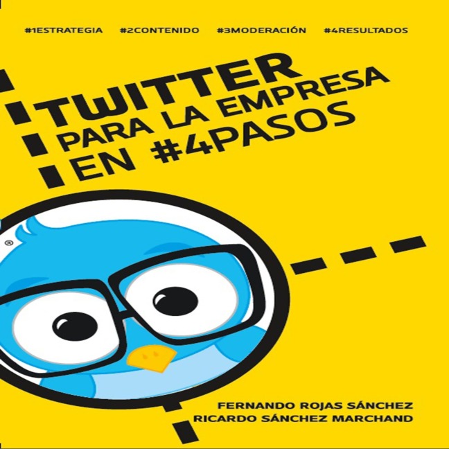 Twitter para la empresa en 4 pasos - Fernando Rojas Sanchez
