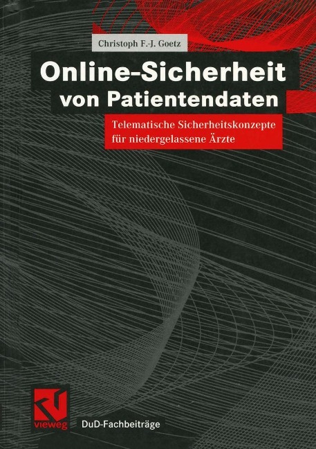 Online-Sicherheit von Patientendaten - Christoph F-J Goetz