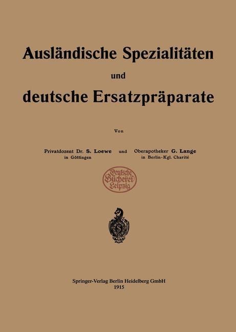 Ausländische Spezialitäten und deutsche Ersatzpräparate - Siegfried Loewe, G. Lange