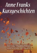 Cover-Bild zum Titel 'Anne Franks Kurzgeschichten' von 'Anna Maria Graf, Anne Frank'