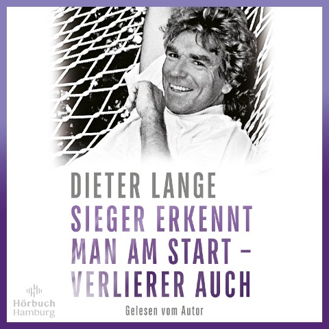 Sieger erkennt man am Start ¿ Verlierer auch - Dieter Lange
