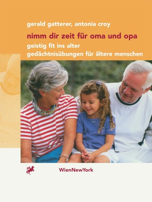 Nimm dir Zeit für Oma und Opa - Antonia Croy, Gerald Gatterer