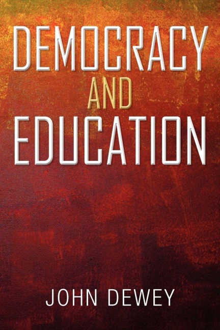 Democracy and Education - John Dewey
