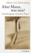 Cover-Bild zum Titel 'Alter Mann, was nun?' von 'Albert von Schirnding'