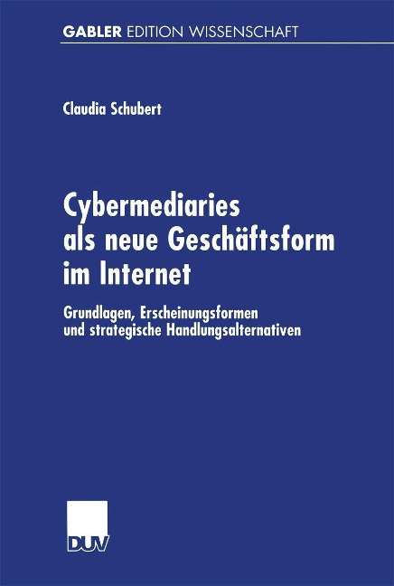 Cybermediaries als neue Geschäftsform im Internet - Claudia Schubert
