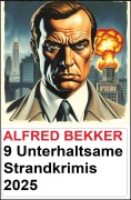 Cover-Bild zum Titel '9 Unterhaltsame Strandkrimis 2025' von 'Alfred Bekker'