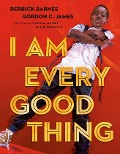 Cover-Bild zum Titel 'I Am Every Good Thing' von 'Derrick Barnes'