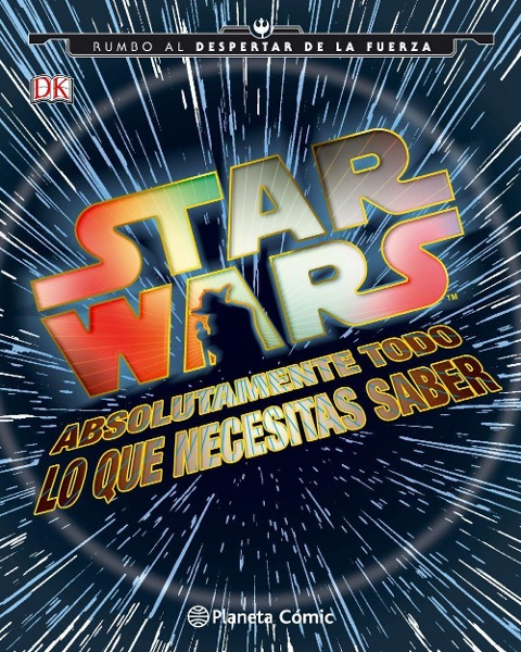 Star Wars. Absolutamente todo lo que necesitas saber - 