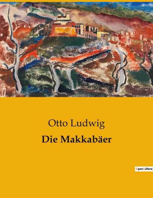 Die Makkabäer - Otto Ludwig