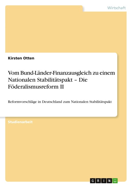 Vom Bund-Länder-Finanzausgleich zu einem Nationalen Stabilitätspakt - Die Föderalismusreform II - Kirsten Otten