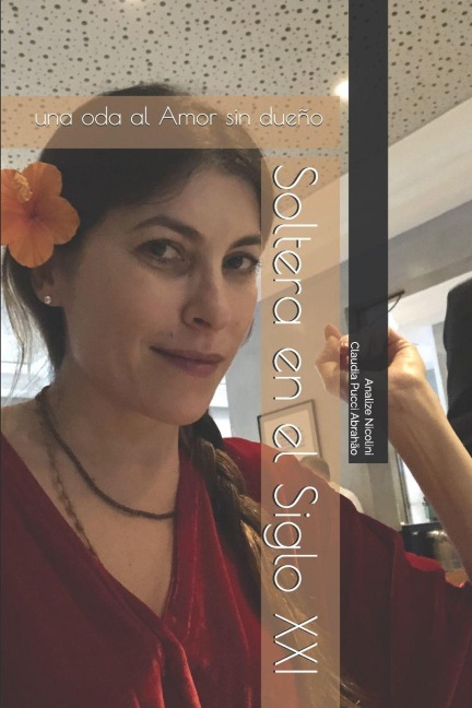 soltera en el siglo XXI - Claudia Pucci Abrahão, Analize Nicolini