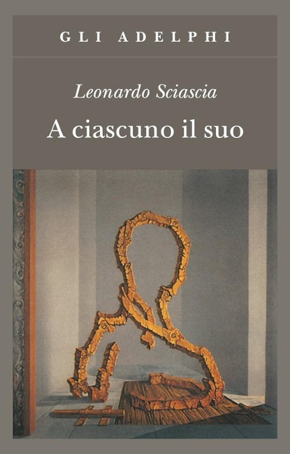 A ciascuno il suo - Leonardo Sciascia