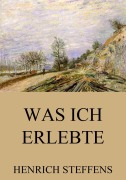 Cover-Bild zum Titel 'Was ich erlebte' von 'Henrich Steffens'