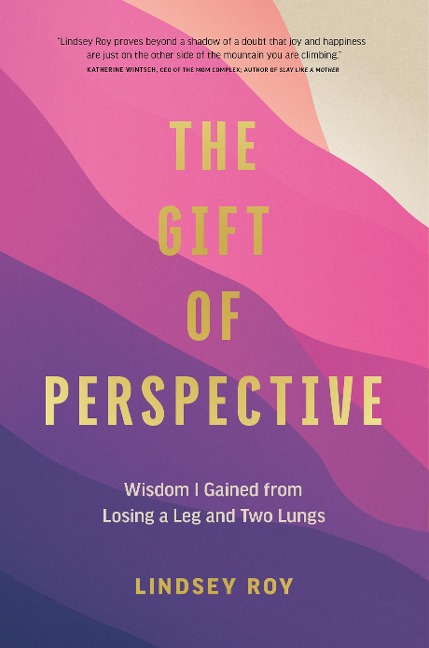 The Gift of Perspective - Lindsey Roy