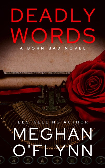 Deadly Words: A Serial Killer Crime Thriller (Born Bad, #2) - Meghan O'Flynn