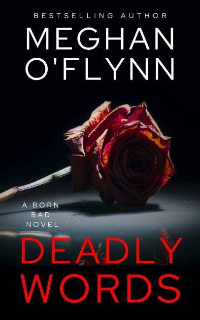 Deadly Words: A Serial Killer Crime Thriller (Born Bad, #2) - Meghan O'Flynn