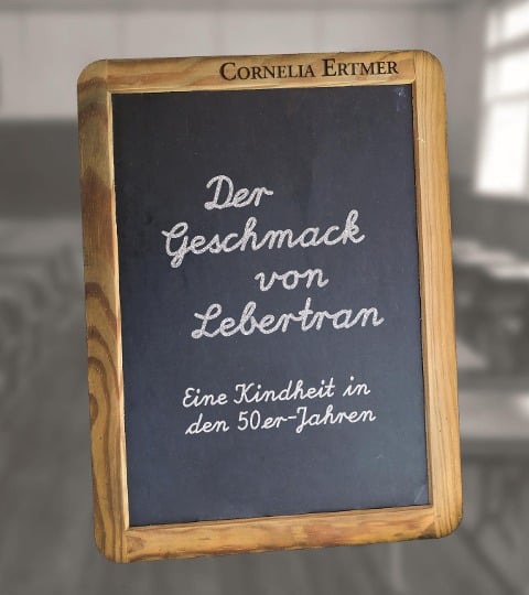 Der Geschmack von Lebertran - Cornelia Ertmer