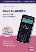 Cover-Bild zum Titel 'Sharp EL-W550XG von der Sek I bis zum Abitur' von 'Helmut Gruber, Robert Neumann'