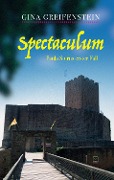 Cover-Bild zum Titel 'Spectaculum' von 'Gina Greifenstein'