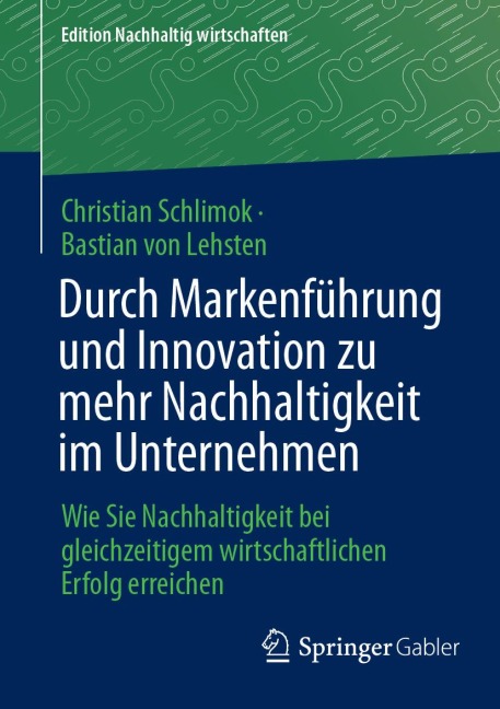 Durch Markenführung und Innovation zu mehr Nachhaltigkeit im Unternehmen - Christian Schlimok, Bastian von Lehsten