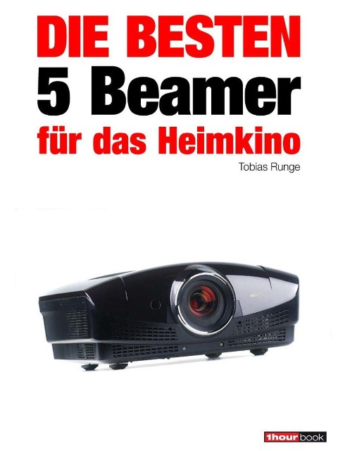 Die besten 5 Beamer für das Heimkino - Tobias Runge, Timo Wolters