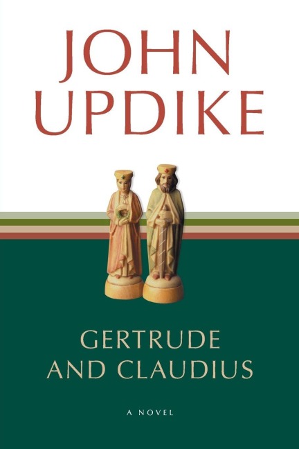 Gertrude and Claudius - John Updike