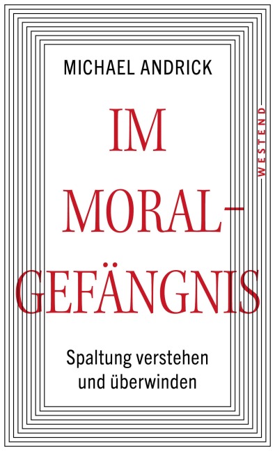 Im Moralgefängnis - Michael Andrick
