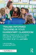 Cover-Bild zum Titel 'Trauma-Informed Teaching in Your Elementary Classroom' von 'Lori Brown, Alison Bartlett'