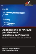 Cover-Bild zum Titel 'Applicazione di MATLAB per risolvere il problema dell'incarico' von 'Govind Shay Sharma, Murlimanohar Gour'