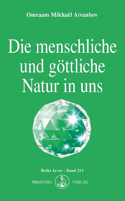 Die menschliche und göttliche Natur in uns - Omraam Mikhael Aivanhov