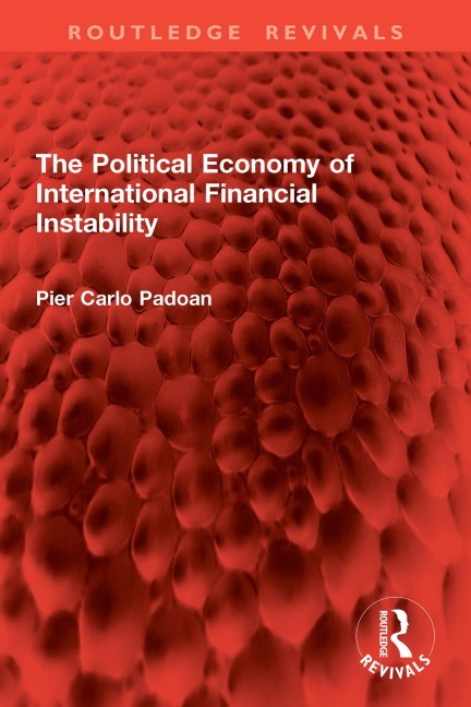 The Political Economy of International Financial Instability - Pier Carlo Padoan