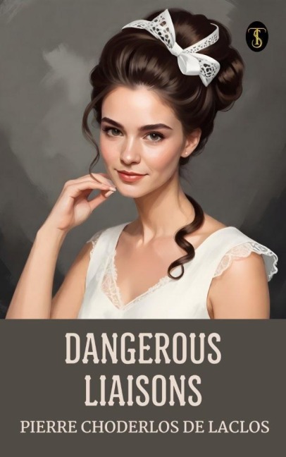 Dangerous Liaisons - Pierre Choderlos De Laclos