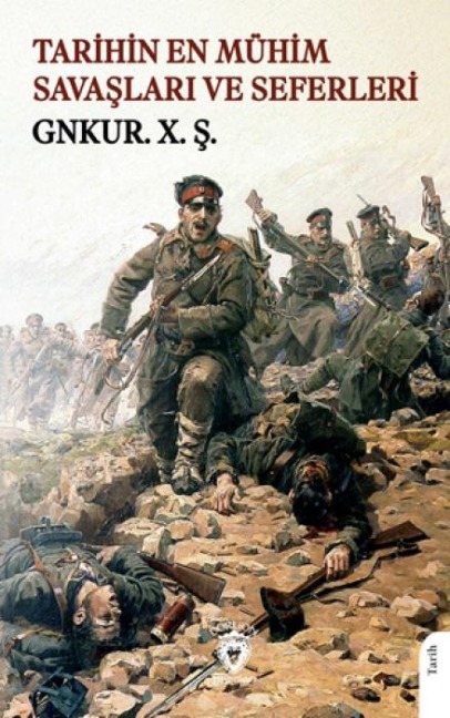 Tarihin En Mühim Savaslari ve Seferleri - Gnkur. X. s.
