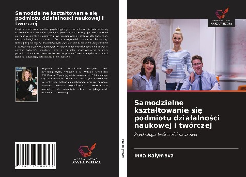 Samodzielne kszta¿towanie si¿ podmiotu dzia¿alno¿ci naukowej i twórczej - Inna Balymova