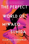 Cover-Bild zum Titel 'The Perfect World of Miwako Sumida' von 'Clarissa Goenawan'