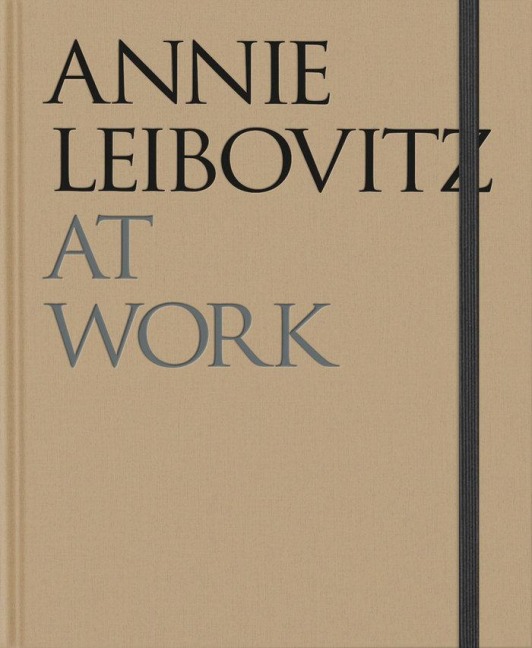 Annie Leibovitz: At Work - Annie Leibovitz