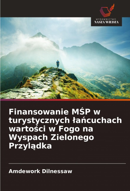 Finansowanie M¿P w turystycznych ¿a¿cuchach warto¿ci w Fogo na Wyspach Zielonego Przyl¿dka - Amdework Dilnessaw