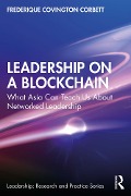 Cover-Bild zum Titel 'Leadership on a Blockchain' von 'Frederique Covington Corbett'