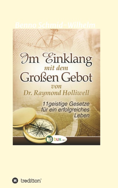 Im Einklang mit dem Grossen Gebot - Raymond Holliwell