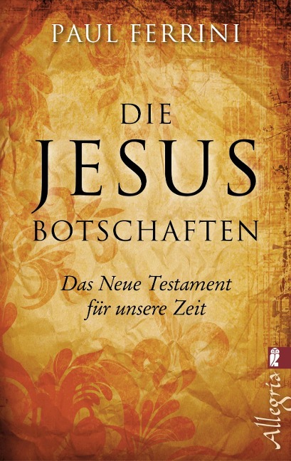 Die Jesus-Botschaften - Paul Ferrini