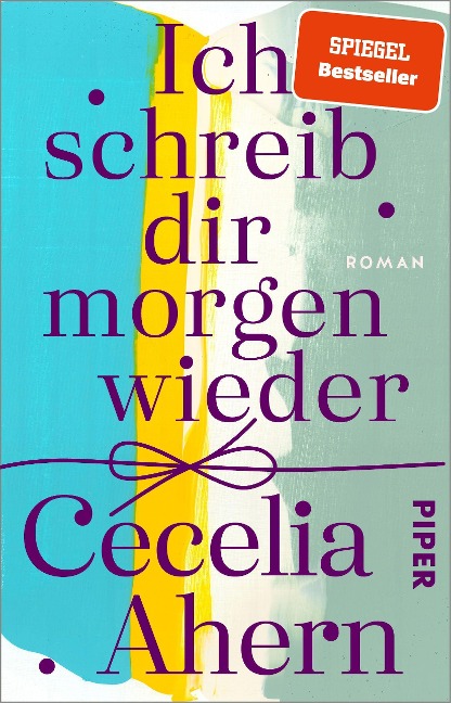 Ich schreib dir morgen wieder - Cecelia Ahern
