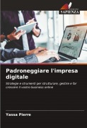 Cover-Bild zum Titel 'Padroneggiare l'impresa digitale' von 'Yassa Pierre'