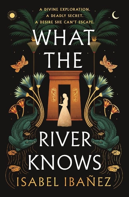 What the River Knows - Isabel Ibañez