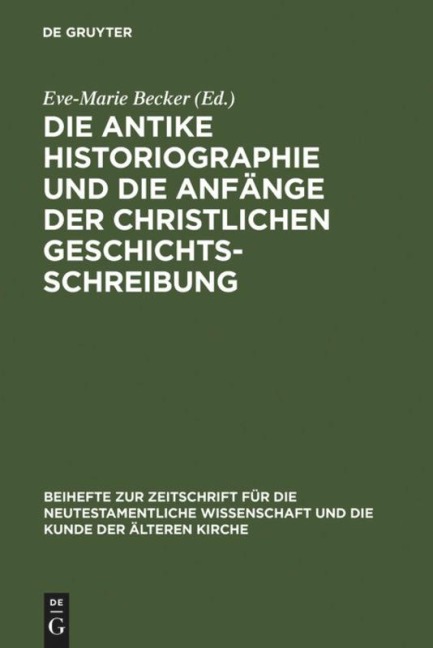 Die antike Historiographie und die Anfänge der christlichen Geschichtsschreibung - 