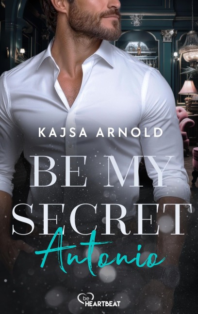 Be my Secret - Antonio - Kajsa Arnold