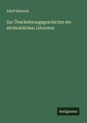 Cover-Bild zum Titel 'Zur Überlieferungsgeschichte der altchristlichen Litteratur' von 'Adolf Harnack'