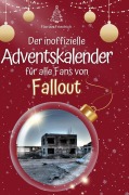 Cover-Bild zum Titel 'Der inoffizielle Adventskalender für alle Fans von Fallout' von 'Florian Friedrich'
